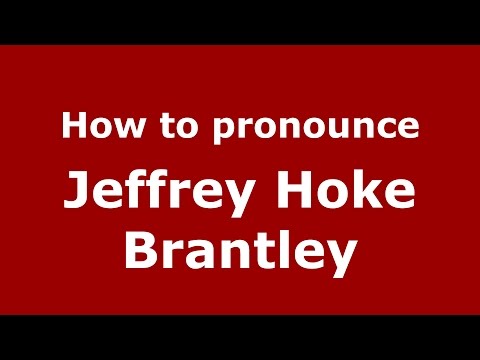 How to pronounce Jeffrey Hoke Brantley (American English/US)  - PronounceNames.com