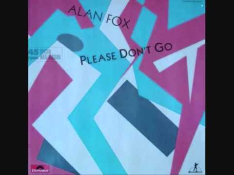 Alan Fox - Please Don't Go (Swedish Remix).1985