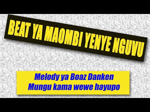 Beat ya maombi yenye nguvu (Boaz Danken Mungu kama wewe hayupo melody)