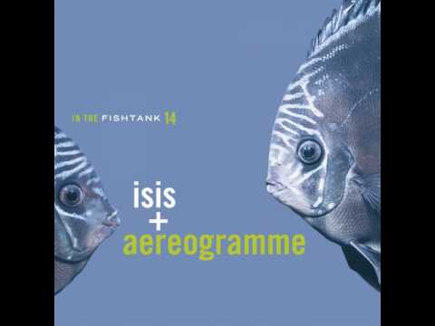 Isis + Aereogramme - In the fishtank 14 (2006) [Full Album]