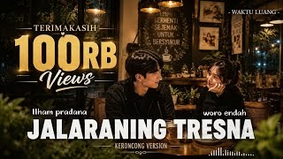 Download lagu JALARANING TRESNA - ILHAM PRADANA FEAT WORO ENDAH ( COVER KERONCONG VERSION ) mp3