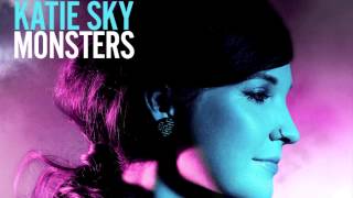 Katie Sky - Monsters (Official Audio / Out Now at iTunes)