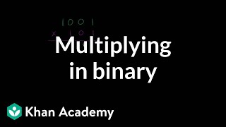 Download the video "Multiplying in binary | Applying mathematical reasoning | Pre-Algebra | Khan Academy"