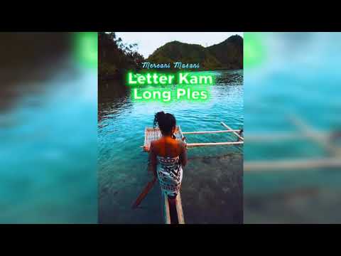 Letter Kam Long Ples - Mereani Masani