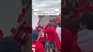 Canadian fans have made it to Los Angeles for Team Canada vs. South Africa #fifaworldcup