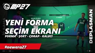 MP27 | Yeni Forma Seçim Ekranı – Forma, Şort, Çorap ve Kaleci Forması Ayrı Seçim