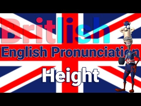 Part of a video titled How to Pronounce Height | British English Pronunciation - YouTube