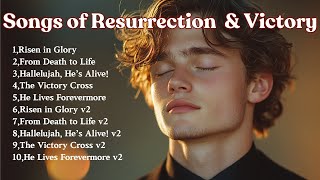 Best Christian Worship /Songs of Resurrection, Victory &amp; Everlasting Life