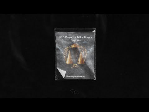 NGD Project x Mike Rivera - Skyrim | Reaching Altitude