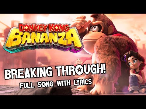 Donkey Kong Bananza | Breaking Through! (Heart of Gold) Full Song with Lyrics