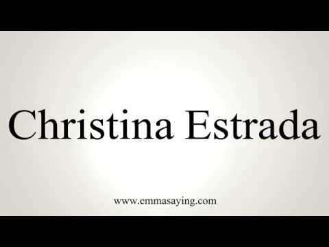 How to Pronounce Christina Estrada
