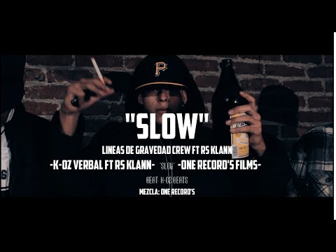 "Slow" // K -Oz Verbal FT RS Klann