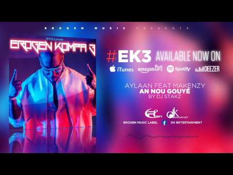 [KOMPA] AYLAAN Feat MAKENZY by DJ STAKZ - AN NOU GOUYE - #EROGENKOMPA3