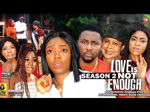 LOVE IS NOT ENOUGH (SEASON 2) {NEW TRENDING MOVIE} - 2022 LATEST NIGERIAN NOLLYWOOD MOVIES