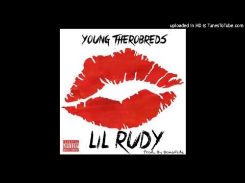 Lil Rudy SINGLE By: Young Therobreds prod.  Bonafide Beats