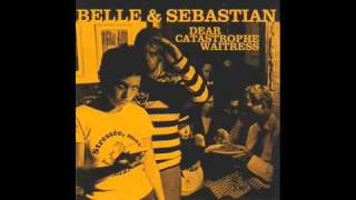 Belle &amp; Sebastian - Dear Catastrophe Waitress