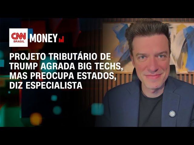 Projeto tributário de Trump agrada big techs, mas preocupa estados, diz especialista | Money News