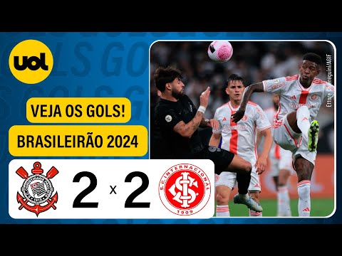 CORINTHIANS 2 X 2 INTERNACIONAL - BRASILEIRÃO 2024; VEJA OS GOLS