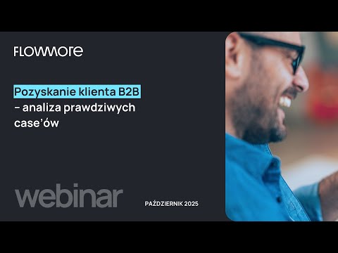 Pozyskanie klienta B2B – analiza prawdziwych case’ów