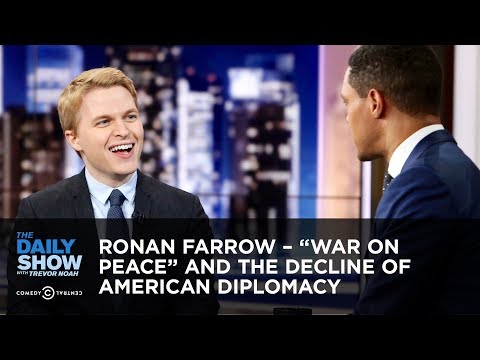 Ronan Farrow – “War on Peace” and the Decline of American Diplomacy | The Daily Show
