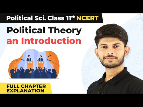 Class 11 Political Science Chapter 1 | Political Theory : An Introduction Full Chapter Explanation