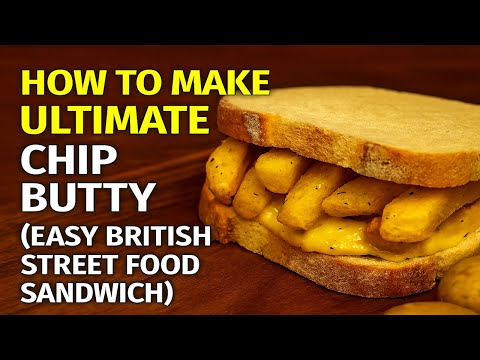 How to Make the Ultimate Chip Butty | Easy British Street Food Sandwich
