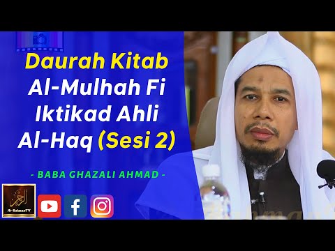 Baba Ghazali Ahmad - Daurah Kitab Al-Mulhah Fi Iktikad Ahli Al-Haq (Sesi 2)