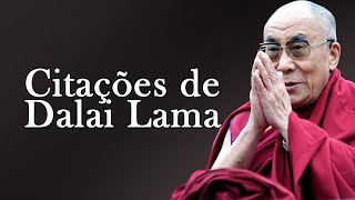 Citações brilhantes do Dalai Lama | Citações, aforismos, pensamentos sábios.
