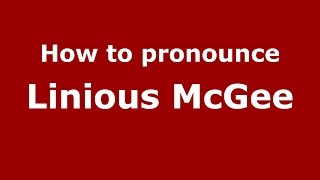 How to pronounce Linious Mcgee