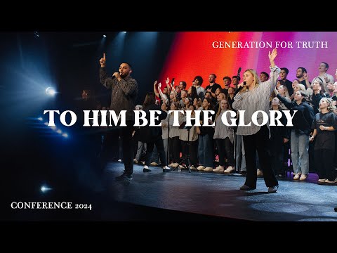 To Him Be The Glory | G4T Conference 2024