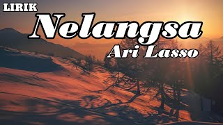 Download lagu Nelangsa - Ari Lasso || LIRIK mp3 Download lagu Nelangsa - Ari Lasso || LIRIK mp3