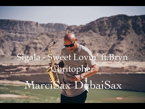Sigala - Sweet Lovin' ft. Bryn Christopher /MarciSax DubaiSax EDIT/