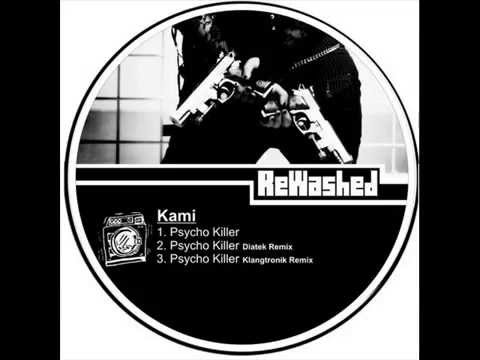 Kami - Psycho Killer (Diatek Remix)[ReWashed LDT]