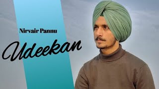 Udeekan   Nirvair Pannu Latest Punjabi Song 2020