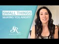 When Small Things Make You Angry Relationship Advice