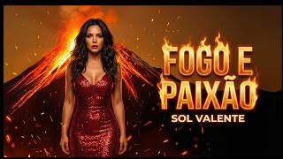 Download lagu 🔥 SOL VALENTE — FOGO E PAIXÃO |   | Music mp3