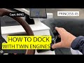 How to dock with twin engines  | Princess 45 | Kaptein Bang | Båtliv