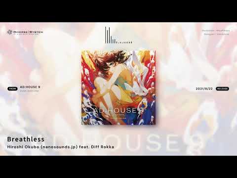 [Official] Breathless / Hiroshi Okubo (nanosounds.jp) feat. Diff Rokka [AD:HOUSE 9]