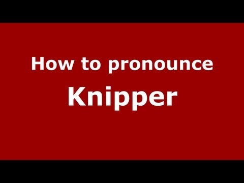 How to Pronounce Knipper - PronounceNames.com