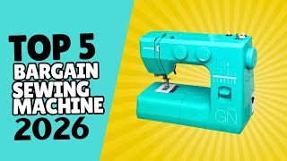Why Pay More? Top 5 Best Bargain Sewing Machines of 2026