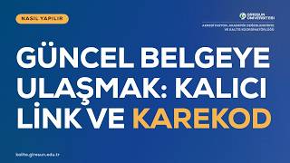 Güncel Belgeye Ulaşmak: Kalıcı Link ve Karekod | Nasıl Yapılır