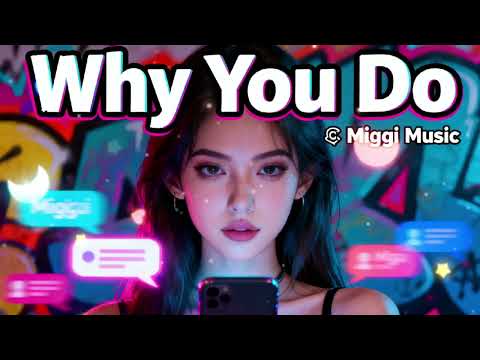 Why You Do – Miggi Music | Emotional Pop Beat Song About Love & Chat Feelings