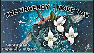 The Urgency - Move You (Subtitulado: Español e Inglés)