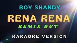 Download lagu RENA || KARAOKE || REMIX DUT || BOY SHANDY (B = DO) mp3 Download lagu RENA || KARAOKE || REMIX DUT || BOY SHANDY (B = DO) mp3
