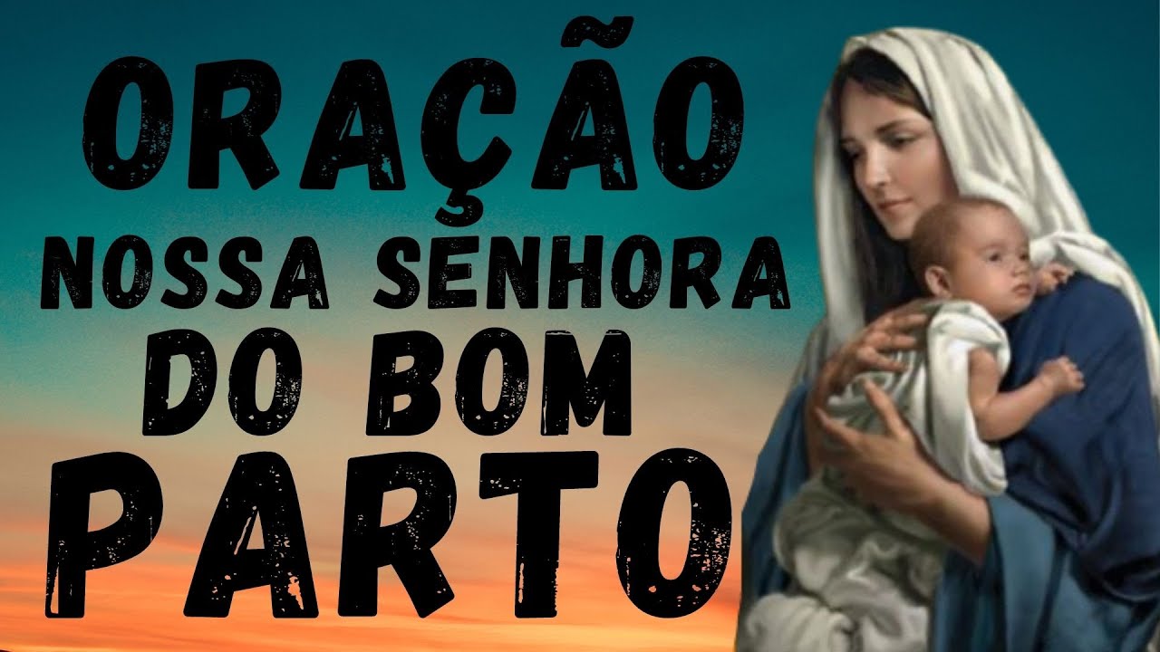 Watch Now Oração a Nossa Senhora do Bom Parto Oração a Nossa Senhora do Bom Parto