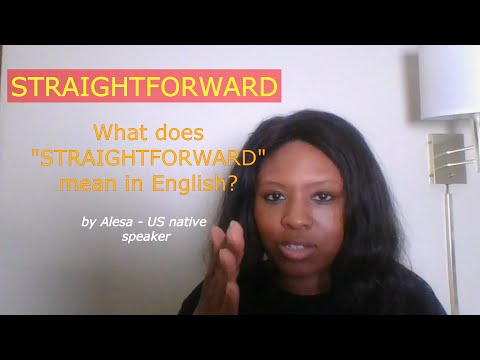 What is "STRAIGHTFORWARD"? What does "STRAIGHTFORWARD" mean in English?