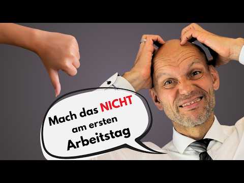 Erster Arbeitstag : 10 Dinge, die du NICHT tun solltest