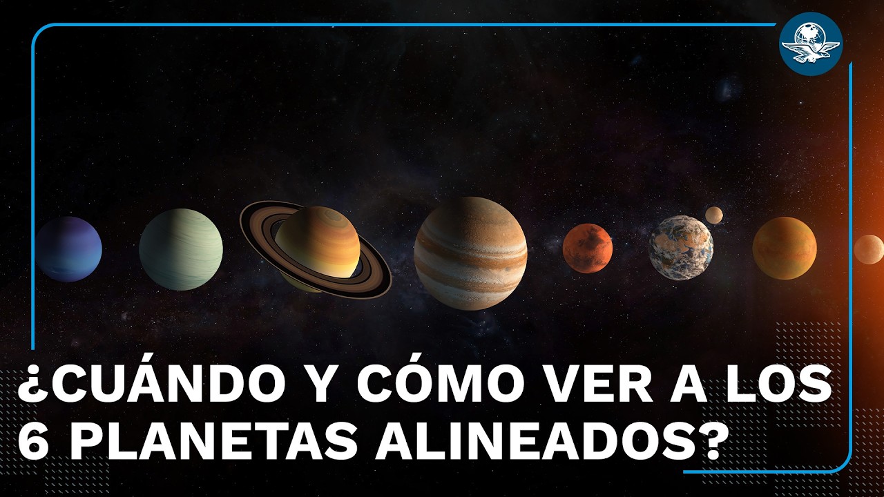 Alineación de 6 planetas: cuándo verla en su máximo esplendor
