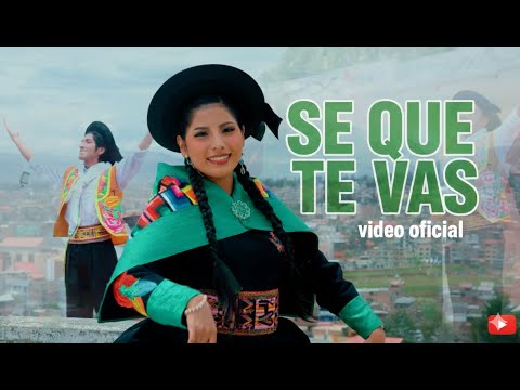 Carmencita Del Centro - Sé Que Te Vas (Video Oficial) Huaylash 2026