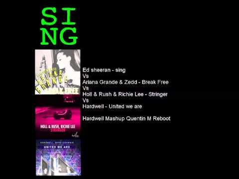 Break Free vs Sing Vs Stringer vs United we are ( Hardwell Mashup Quentin M Reboot )